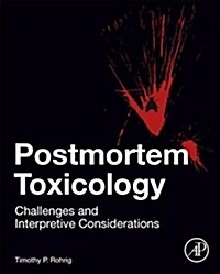 Postmortem Toxicology: Challenges and Interpretive Considerations (Hardcover)