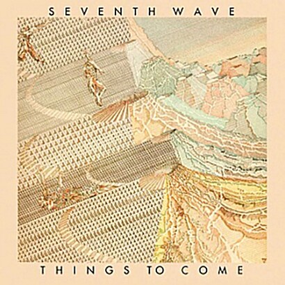 [수입] Seventh Wave - Things To Come