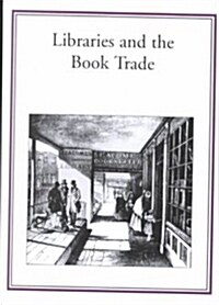 Libraries and the Book Trade (Hardcover)