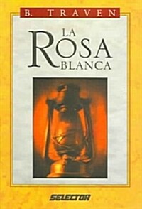 La Rosa Blanca / The White Rose (Paperback, 2nd, Translation)