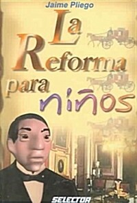 La reforma para ninos / Childrens Reform (Paperback, 3rd, Reprint)