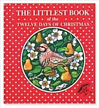 Littlest Book of the Twelve Days of Christmas (Hardcover, None ed.)