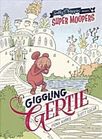 Super Moopers: Giggling Gertie (Paperback, None)