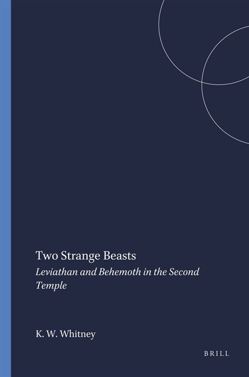Two Strange Beasts: Leviathan and Behemoth in the Second Temple (Paperback)