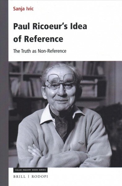 Paul Ricoeurs Idea of Reference: The Truth as Non-Reference (Paperback)