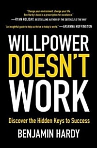 Willpower Doesnt Work: Discover the Hidden Keys to Success (Paperback)