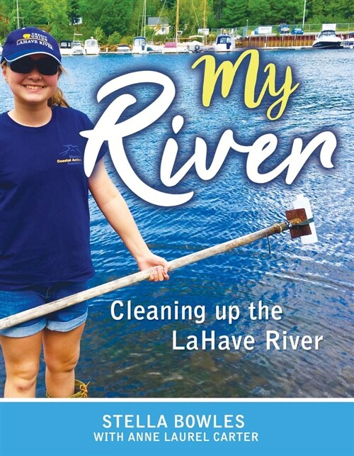 My River: Cleaning Up the Lahave River (Paperback)