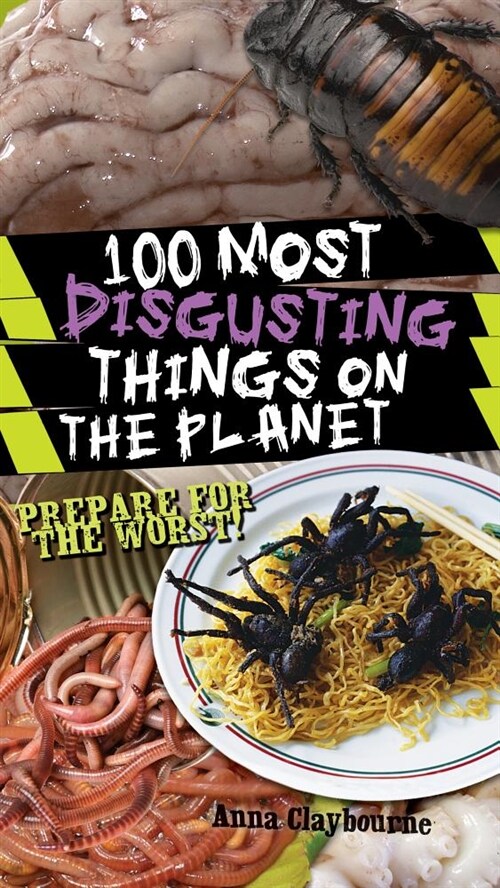 100 Most Disgusting Things on the Planet (Hardcover)
