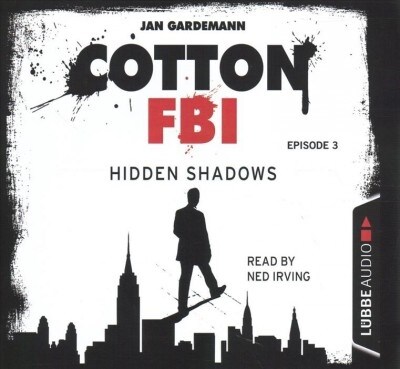 Cotton Fbi, Episode 03: Hidden Shadows (Audio CD)