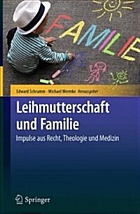 Leihmutterschaft Und Familie: Impulse Aus Recht, Theologie Und Medizin (Hardcover, 1. Aufl. 2018)