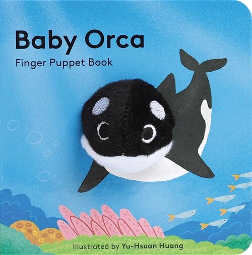 Baby Orca: Finger Puppet Book (Puppet Book for Babies, Baby Play Book, Interactive Baby Book) (Board Books)