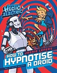 How to Hypnotise a Droid: Volume 1 (Paperback)