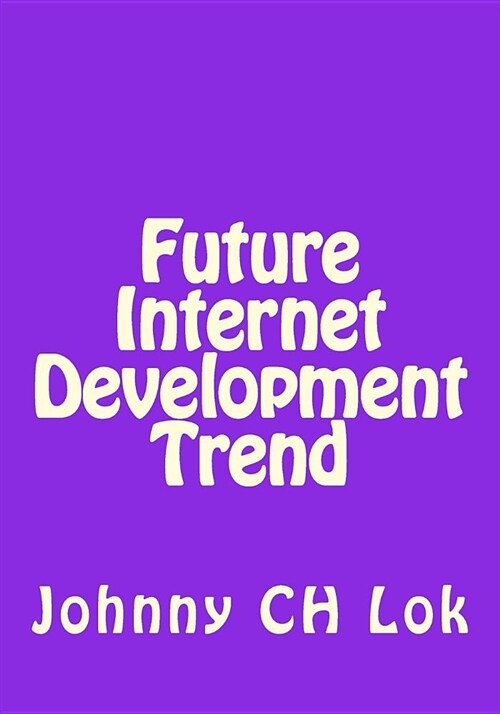 Future Internet Development Trend (Paperback)