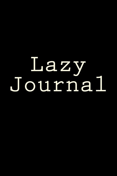 Lazy Journal: Writing Journal (Paperback)