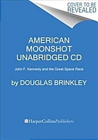 American Moonshot: John F. Kennedy and the Great Space Race (Audio CD)