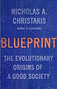 Blueprint: The Evolutionary Origins of a Good Society (Hardcover)