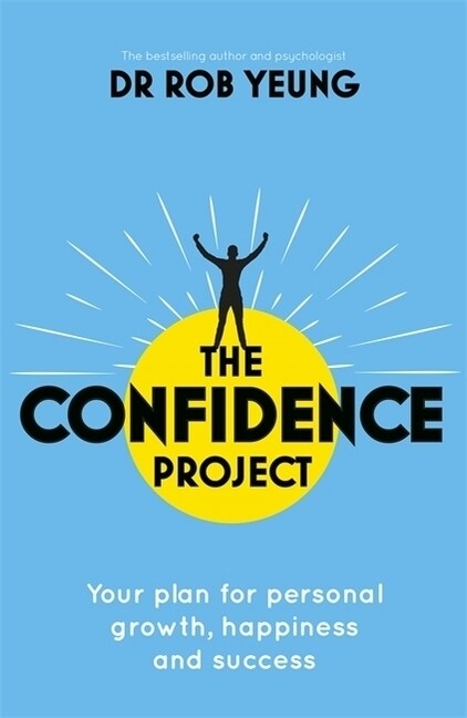 The Confidence Project : Your plan for personal growth, happiness and success (Paperback)