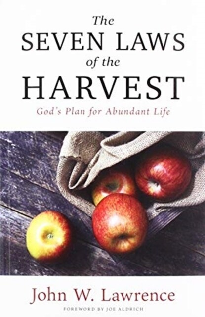 The Seven Laws of the Harvest: Gods Proven Plan for Abundant Life (Paperback)