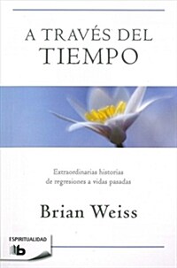 A Trav? del Tiempo / Through Time Into Healing (Paperback)