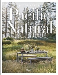 Pacific natural : simple seasonal entertaining