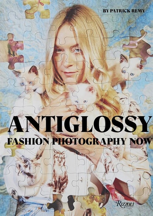 Anti Glossy: Fashion Photography Now (Hardcover)