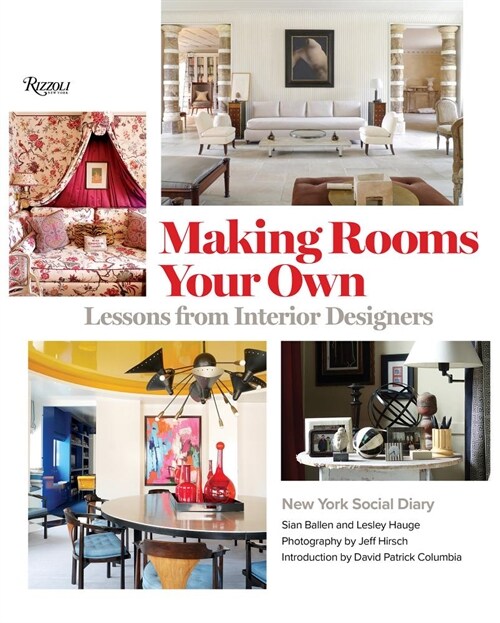Making Rooms Your Own: Lessons from Interior Designers (Hardcover)