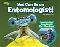 You Can Be an Entomologist: Investigating Insects with Dr. Martins (Hardcover)
