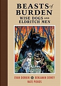 Beasts of Burden: Wise Dogs and Eldritch Men (Hardcover)