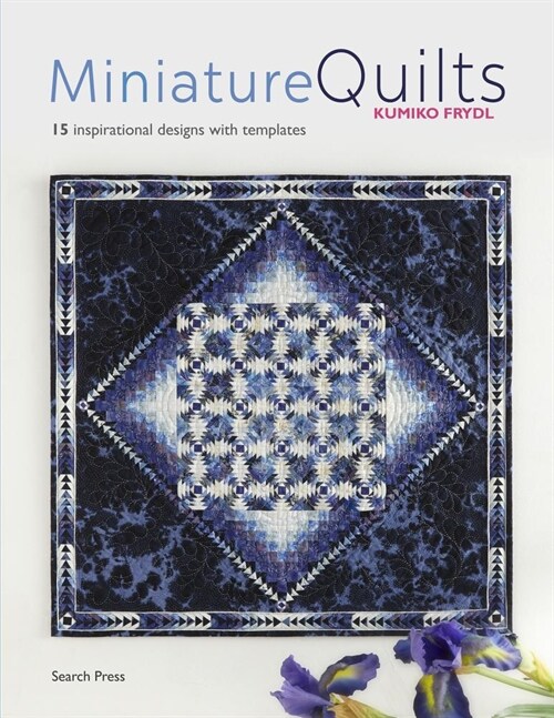 Miniature Quilts : 15 Inspirational Designs with Templates (Paperback)