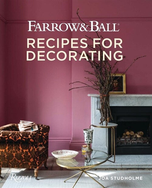 Farrow and Ball: Recipes for Decorating (Hardcover)