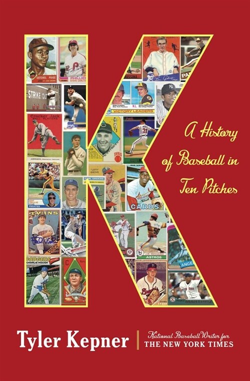 K: A History of Baseball in Ten Pitches (Paperback)