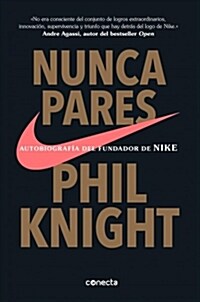 Nunca te pares/ Shoe Dog (Paperback)