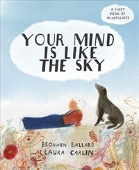 Your Mind Is Like the Sky: A First Book of Mindfullness (Hardcover)