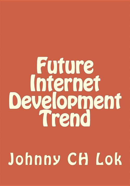 Future Internet Development Trend (Paperback)