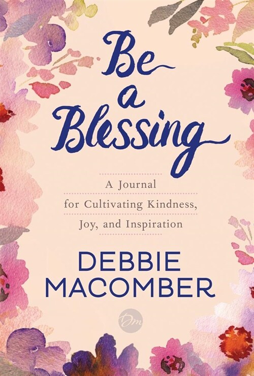 Be a Blessing: A Journal for Cultivating Kindness, Joy, and Inspiration (Other)