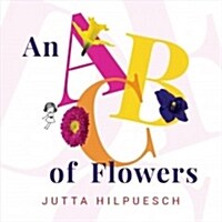 An ABC of Flowers (Hardcover)