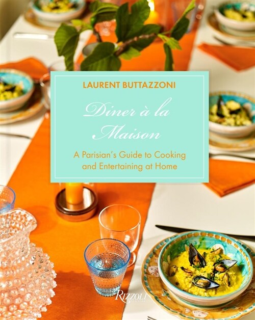 Diner ?La Maison: A Parisians Guide to Cooking and Entertaining at Home (Hardcover)