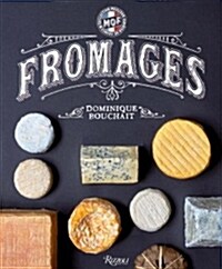Fromages: An Experts Guide to French Cheese (Hardcover)