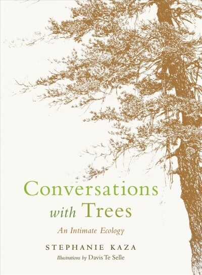 Conversations with Trees: An Intimate Ecology (Paperback)