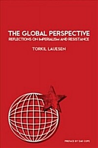 The Global Perspective: Reflections on Imperialism and Resistance (Paperback)