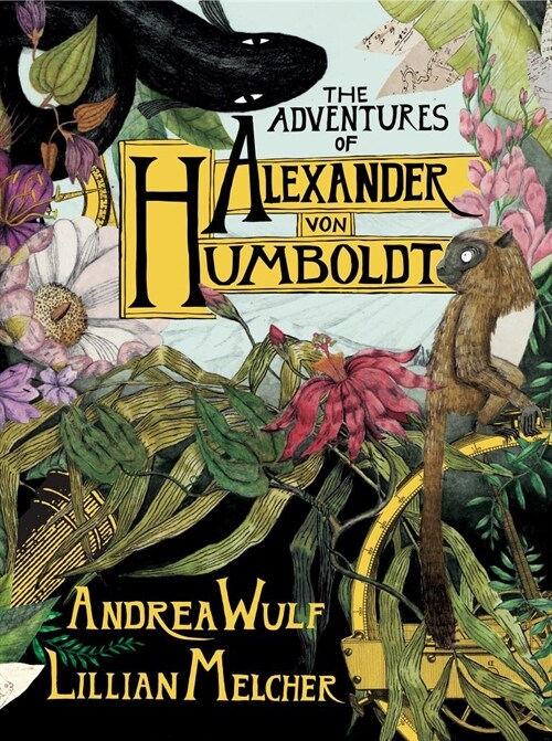 The Adventures of Alexander Von Humboldt (Hardcover)