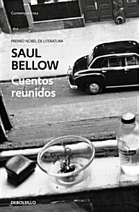 Cuentos Reunidos. Saul Bellow / Saul Bellow. Collected Stories (Paperback)