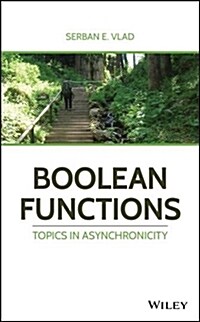 Boolean Functions: Topics in Asynchronicity (Hardcover)