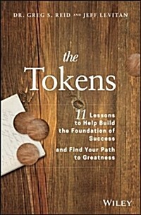 The Tokens: 11 Lessons to Help Build the Foundation of Success and Find Your Path to Greatness (Hardcover)