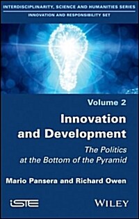 Innovation and Development : The Politics at the Bottom of the Pyramid (Hardcover)