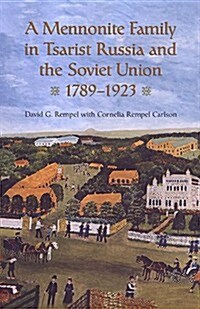 A Mennonite Family in Tsarist Russia and the Soviet Union, 1789-1923 (Paperback)