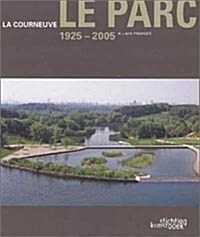 [중고] la courneuve, Le Parc 1925-2005 (Hardcover)