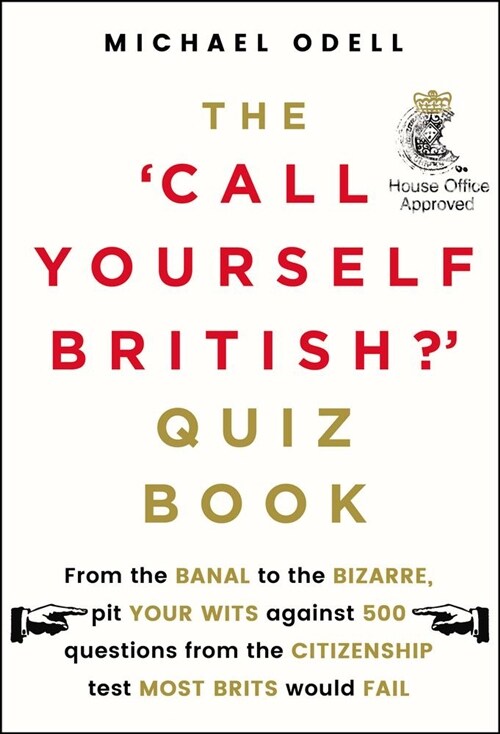 The `Call Yourself British? Quiz Book : Could You Pass the UK Citizenship Test? (Paperback)