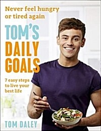 Tom’s Daily Goals : Never Feel Hungry or Tired Again (Paperback)