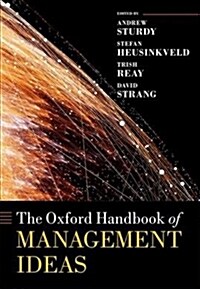 The Oxford Handbook of Management Ideas (Hardcover)